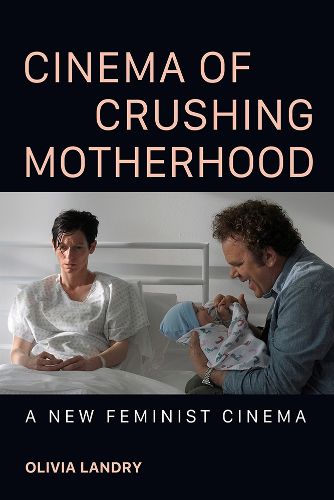 Cover image for Cinema of Crushing Motherhood