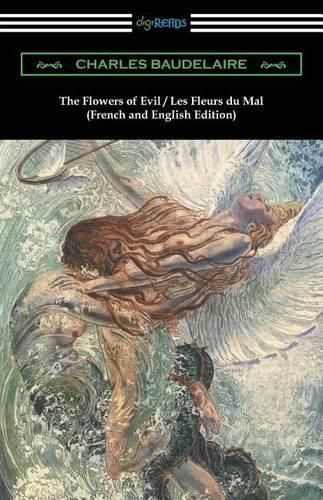 The Flowers of Evil / Les Fleurs Du Mal: French and English Edition (Translated by William Aggeler with an Introduction by Frank Pearce Sturm)