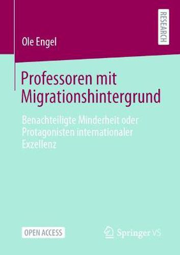 Cover image for Professoren Mit Migrationshintergrund: Benachteiligte Minderheit Oder Protagonisten Internationaler Exzellenz