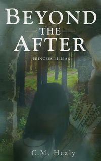 Cover image for Beyond the After: Princess Lillian