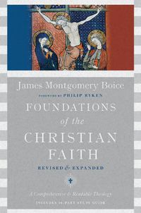 Cover image for Foundations of the Christian Faith - A Comprehensive & Readable Theology