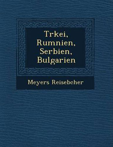 Cover image for T Rkei, Rum Nien, Serbien, Bulgarien
