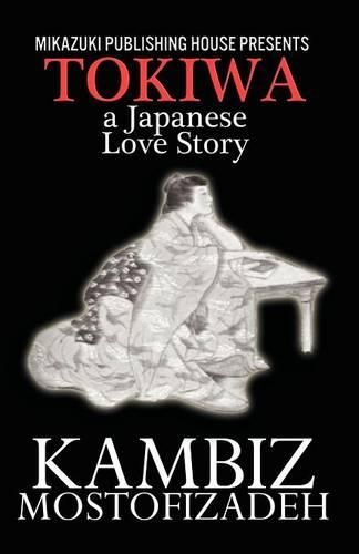 Cover image for Tokiwa; A Japanese Love Story: A Japanese Love Story