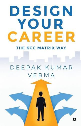 Cover image for Design Your Career: The KCC Matrix Way