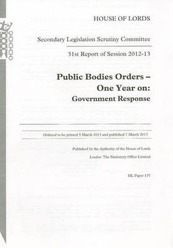 31st report of session 2012-13: Public bodies orders - one year on, Government response