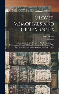 Cover image for Glover Memorials and Genealogies