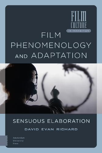 Cover image for Film Phenomenology and Adaptation: Sensuous Elaboration