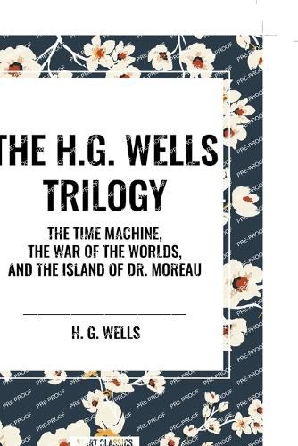 The H.G. Wells Trilogy