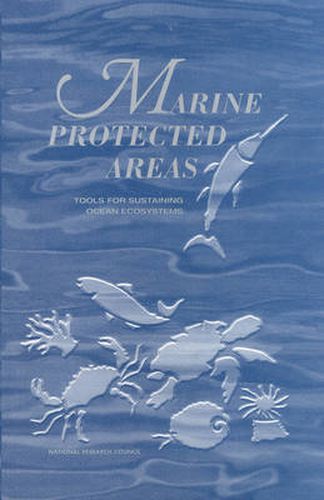 Marine Protected Areas: Tools for Sustaining Ocean Ecosystem