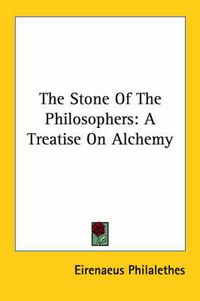 Cover image for The Stone of the Philosophers: A Treatise on Alchemy