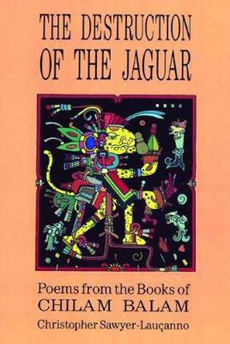 Cover image for Destruction of the Jaguar: From the Books of Chilam Balam