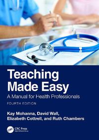 Cover image for Teaching Made Easy: A Manual for Health Professionals