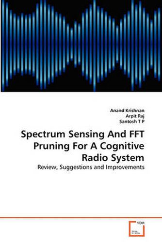 Cover image for Spectrum Sensing And FFT Pruning For A Cognitive Radio System