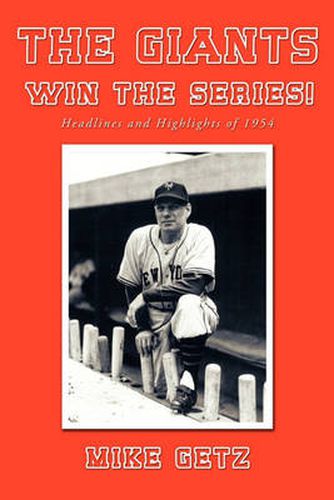 Cover image for The Giants Win the Series!: Headlines and Highlights of 1954