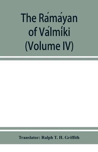 Cover image for The Ra&#769;ma&#769;yan of Va&#769;lmi&#769;ki (Volume IV)