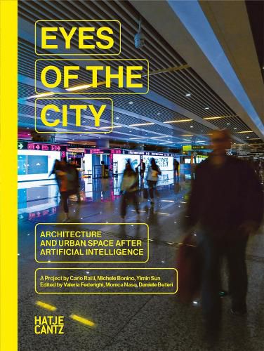 Cover image for Eyes of the City: Architecture and Urban Space after Artificial Intelligence