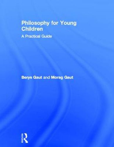 Cover image for Philosophy for Young Children: A Practical Guide