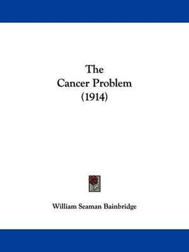 Cover image for The Cancer Problem (1914)