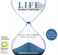 Cover image for Life in Half a Second: How to Achieve Success Before it's Too Late
