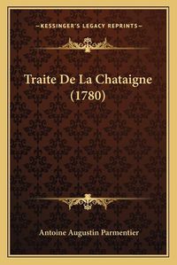 Cover image for Traite de La Chataigne (1780) Traite de La Chataigne (1780)