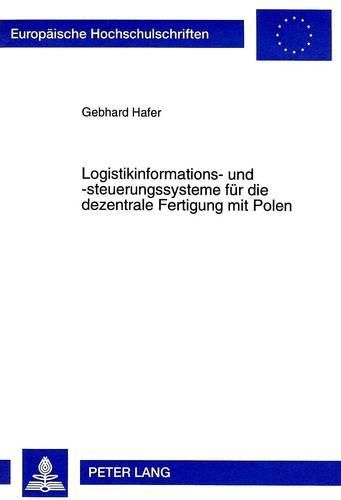 Cover image for Logistikinformations- Und -Steuerungssysteme Fuer Die Dezentrale Fertigung Mit Polen