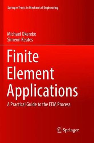 Cover image for Finite Element Applications: A Practical Guide to the FEM Process