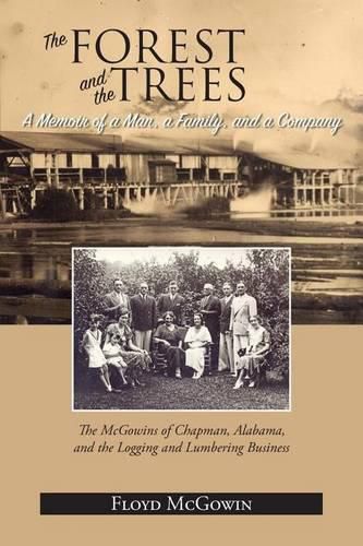 Cover image for The Forest and the Trees: A Memoir of a Man, a Family, and a Company