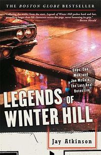 Cover image for Legends of Winter Hill: Cops, Con Men, and Joe McCain, the Last Real Detective