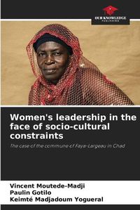 Cover image for Women's leadership in the face of socio-cultural constraints