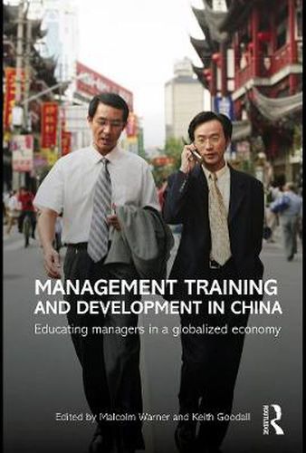 Cover image for Management Training and Development in China: Educating Managers in a Globalized Economy