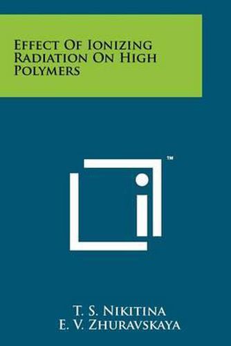 Cover image for Effect of Ionizing Radiation on High Polymers