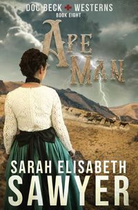 Cover image for Ape Man (Doc Beck Westerns Book 8)