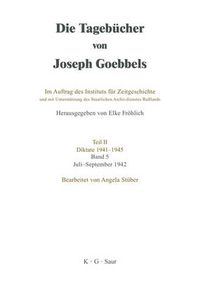 Cover image for Die Tagebucher von Joseph Goebbels, Band 5, Juli - September 1942