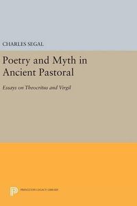 Cover image for Poetry and Myth in Ancient Pastoral: Essays on Theocritus and Virgil