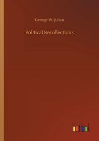 Cover image for Political Recollections