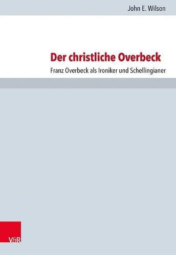 Cover image for Der christliche Overbeck: Franz Overbeck als Ironiker und Schellingianer