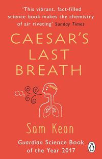 Cover image for Caesar's Last Breath: The Epic Story of The Air Around Us