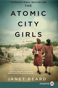 Cover image for The Atomic City Girls [Large Print]