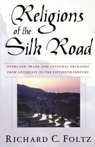 Cover image for Religions of the Silk Road: Overland Trade and Cultural Exchange from Antiquity to the Fifteenth Century