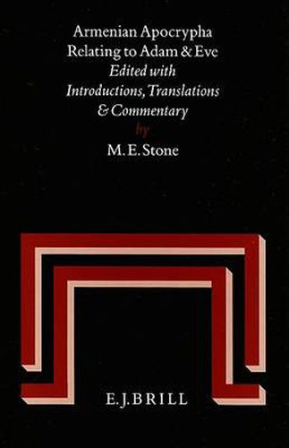 Armenian Apocrypha Relating to Adam and Eve: Edited with Introductions, Translations and Commentary