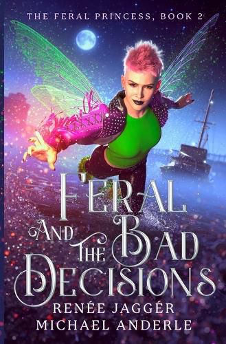 Cover image for Feral and the Bad Decisions