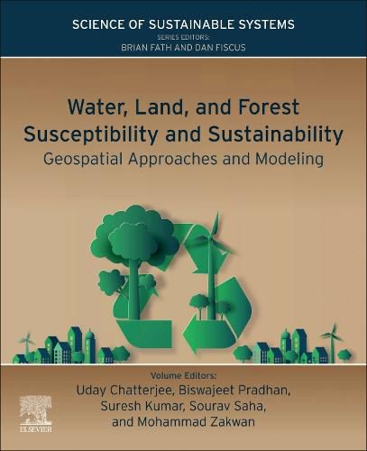 Cover image for Water, Land, and Forest Susceptibility and Sustainability: Geospatial Approaches and Modeling