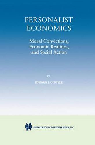 Cover image for Personalist Economics: Moral Convictions, Economic Realities, and Social Action