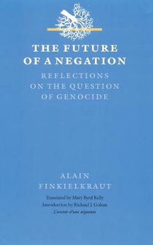 Cover image for The Future of a Negation: Reflections on the Question of Genocide