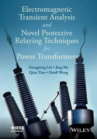 Cover image for Electromagnetic Transient Analysis and Novel Protective Relaying Techniques for Power Transformers