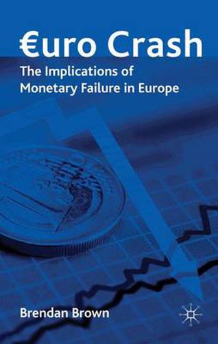 Cover image for Euro Crash: The Implications of Monetary Failure in Europe