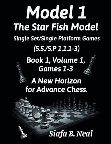 Cover image for Model I - The Star Fish Model - Single Set/Single Platform Games ( S.S./S.P. 1.1. 1-3 ), Book 1 Volume 1 Games ( 1 - 3 )