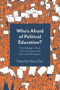Cover image for Who's Afraid of Political Education?
