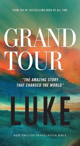 Cover image for Grand Tour, NET Eternity Now New Testament Series, Vol. 3: Luke, Paperback, Comfort Print: Holy Bible