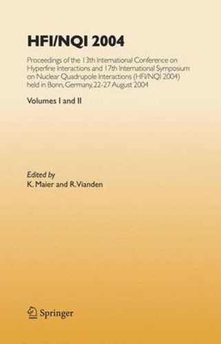 Cover image for HFI/NQI 2004: Proceedings of the 13th International Conference on Hyperfine Interactions and 17th International Symposium on Nuclear Quadrupole Interactions, (HFI/NQI 2004) Bonn, Germany, 22-27 August, 2004